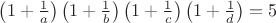 $\left(1+\frac{1}{a}\right)\left(1+\frac{1}{b}\right)\left(1+\frac{1}{c}\right)\left(1+\frac{1}{d}\right)=5$