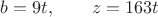 $\displaystyle b=9t,\qquad z=163t$