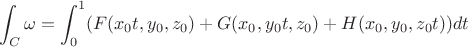 $$
\int_{C}\omega = \int_{0}^1 (F(x_0t,y_0,z_0)+G(x_0,y_0t,z_0)+H(x_0,y_0,z_0t))dt
$$