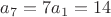$a_7=7a_1=14$