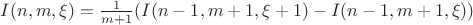 $I(n,m,\xi) = \frac{1}{m+1}(I(n-1,m+1,\xi+1)-I(n-1,m+1,\xi))$