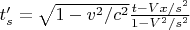 $t'_s=\sqrt{1-v^2/c^2} \frac{t-Vx/s^2}{1-V^2/s^2}