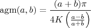 $\displaystyle\mathrm{agm}(a,b)=\frac{(a+b)\pi}{4K\left(\frac{a-b}{a+b}\right)}$
