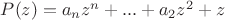 $P(z)=a_nz^n+...+a_2z^2+z$