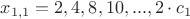 $x_{1,1} = {2, 4, 8, 10,...,2 \cdot c_{1}}$ $x_{1,1} = {2, 4, 8, 10,...,2 \cdot c_{1}}$
