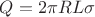 $Q=2\pi RL\sigma$