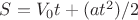 $S=V_0t + (at^2)/2$