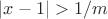 $|x - 1| > 1/m$