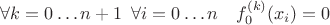 $\forall k = 0 \dots n+1 \enskip \forall i = 0 \dots n \quad f_0^{(k)}(x_i) = 0$