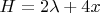 $H=2 \lambda + 4x$