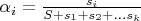 $\alpha _i=\frac{s_i}{S+s_1+s_2+...s_k}$