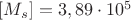 $[M_s]=3,89 \cdot 10^5$
