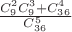 $\frac {C^2_9 C^3_9+C^4_{36}} {C^5_{36}}$
