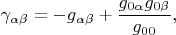 $$
\gamma_{\alpha\beta}=-g_{\alpha\beta}+\frac{g_{0\alpha}g_{0\beta}}{g_{00}},
$$
