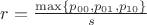 $r=\frac{\max\{p_{00},p_{01},p_{10}\}}s$