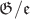 $\mathfrak G/\mathfrak e$