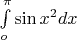 $ \int\limits_{o}^{\pi} \sin x^2 dx $