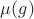 $\mu(g)$