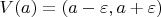 $V(a)=(a-\varepsilon,a+\varepsilon)$