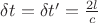 $\delta{t}=\delta{t&rsquo;}=\frac{2l}c$