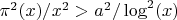 $\pi^2(x)/x^2>a^2/\log^2(x)$