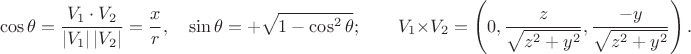 $$\cos\theta=\frac{V_1\cdot V_2}{|V_1|\, |V_2|}=\frac x r,\quad 
\sin\theta=+\sqrt{1-\cos^2\theta};\qquad
V_1\times V_2=\left(0,\frac{z}{\sqrt{z^2+y^2}},\frac{-y}{\sqrt{z^2+y^2}}\right).$$
