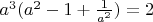 $a^3(a^2-1+\frac1{a^2})=2$