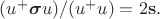 $(u^+ \boldsymbol{\sigma} u)/(u^+u)=2 \mathbf{s} .$