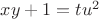 $xy+1 = tu^2$