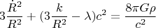$$3\frac{\dot{R}^2}{R^2}+(3\frac{k}{R^2}-\lambda)c^2=\frac{8\pi G\rho}{c^2}$$