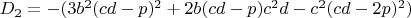 $D_2=-(3b^2(cd-p)^2+2b(cd-p)c^2d-c^2(cd-2p)^2)$