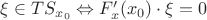 $\xi\in TS_{x_0} \Leftrightarrow F'_{x}(x_0)\cdot \xi=0$ $\xi\in TS_{x_0} \Leftrightarrow F'_{x}(x_0)\cdot \xi=0$