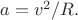$a=v^2/R.$