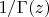 $1/\Gamma (z) $