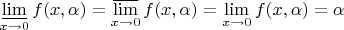$\varliminf\limits_{x\to 0} f(x,\alpha)=\varlimsup\limits_{x\to 0} f(x,\alpha)=\lim\limits_{x\to 0} f(x,\alpha)=\alpha$