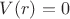 $V(r)=0$ $V(r)=0$