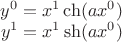 $ \begin{matrix} y^0=x^1 \ch(ax^0) \\ y^1 = x^1 \sh(a x^0) \end{matrix} $