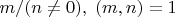 $m/(n\not=0),\;(m,n)=1$