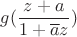 $g(\dfrac{z+a}{1+\overline{a}z})$