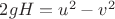 $2gH=u^2-v^2$