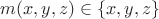$m(x,y,z)\in \{x,y,z\}$