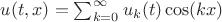 $u(t,x)=\sum_{k=0}^\infty u_k(t)\cos (kx)$
