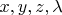 $x,y,z,\lambda$