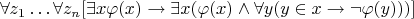$$ \forall z_1 \dots \forall z_n  [\exists x \varphi(x)  \to \exists x(\varphi(x) \wedge \forall y(y \in x  \to \neg \varphi (y)))]$$