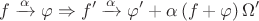 $$f\xrightarrow{\alpha }\varphi  \Rightarrow f'\xrightarrow{\alpha }\varphi ' + \alpha \left( {f + \varphi } \right)\Omega '$$