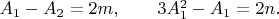 $A_1-A_2=2m, \qquad 3A_1^2-A_1=2n. \qquad$