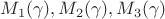 $M_1(\gamma),M_2(\gamma),M_3(\gamma)