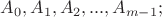 $A_0,A_1,A_2,...,A_{m-1};$