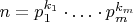 $n=p_1^{k_1}\cdot\ldots\cdot p_m^{k_m}$