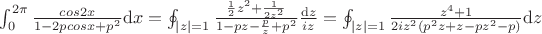 $\int_{0}^{2\pi }\frac{cos2x}{1-2pcosx+p^2}\mathrm{d} x = \oint_{|z|=1}\frac{\frac{1}{2}z^2+\frac{1}{2z^2}}{1-pz-\frac{p}{z}+p^2}\frac{\mathrm{d}z}{iz} = \oint_{|z|=1}\frac{z^4+1}{2iz^2(p^2z+z-pz^2-p)}\mathrm{d}z$